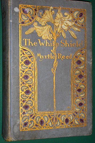 Decorative binding] The White Shield B002JHRVNG Book Cover