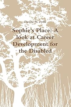 Paperback Sophie's Place: A look at Career Development for the Disabled Book
