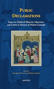 Hardcover Public Declamations: Essays on Medieval Rhetoric, Education, and Letters in Honour of Martin Camargo Book