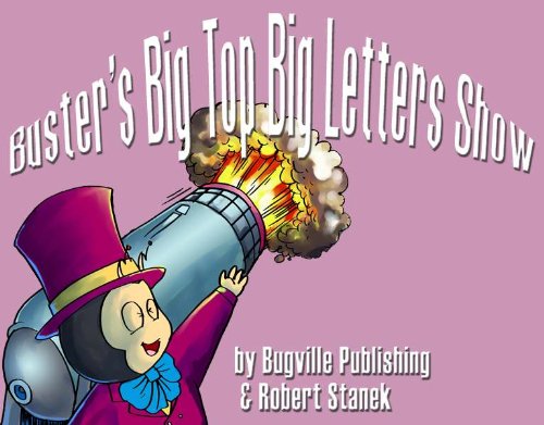 Buster's Big Top Big "ABC" Letters Show (Bugville Critters) (Bugville Critters, Bugville Jr Book 9)