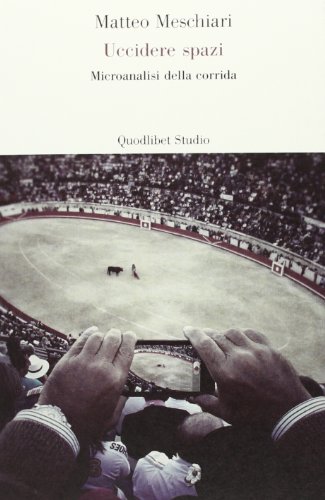 Uccidere spazi. Microanalisi della corrid