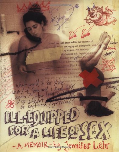 Ill-Equipped for a Life of Sex: A Memoir Ill-Equipped for a Life of Sex: A Memoir