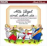 Alle Vögel sind schon da... - Die schönsten deutschen Volksweisen und Kinderlieder