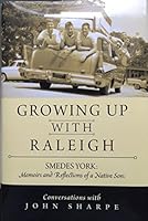 Growing Up with Raleigh - Smedes York with John Lawrence Sharpe 1483415325 Book Cover