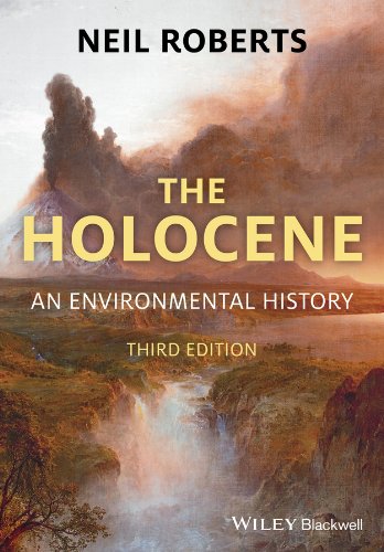 The Holocene: An Environmental History      3rd Edition, Kindle Edition