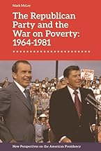 The Republican Party and the War on Poverty: 1964–1981: 1964-1981