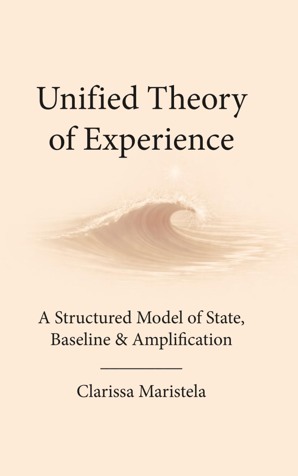 Unified Theory of Experience: A Structured Model of State, Baseline & Amplification