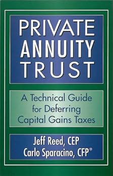 Paperback Private Annuity Trust: A Technical Guide for Deferring Capital Gains Taxes Book