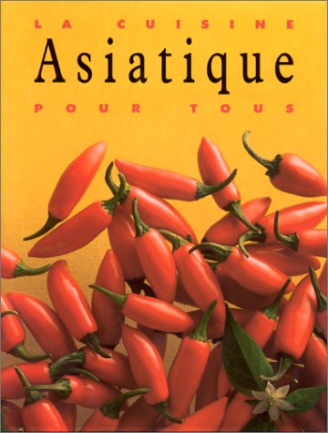 Télécharger La Cuisine asiatique pour tous PDF
