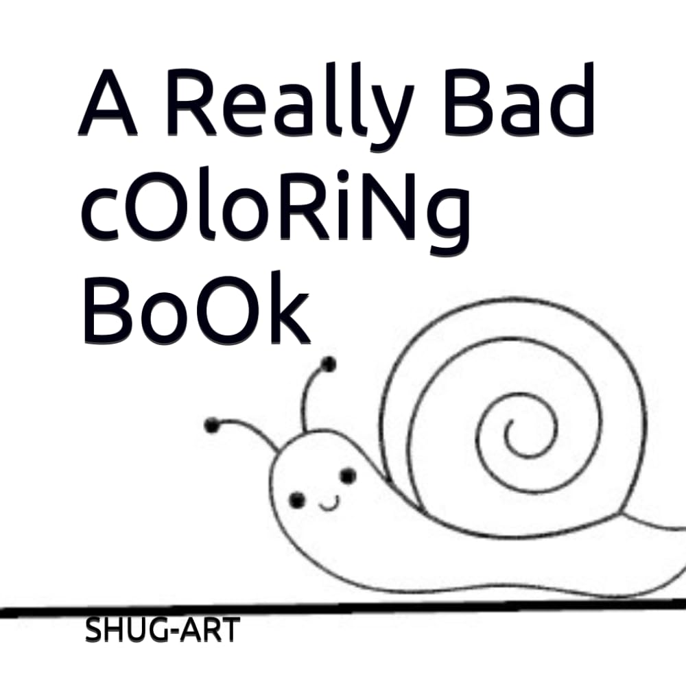 A Really Bad cOloRiNg BoOk: A perfect gag gift