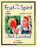 The Fruit of the Spirit is Not a Coconut Curriculum