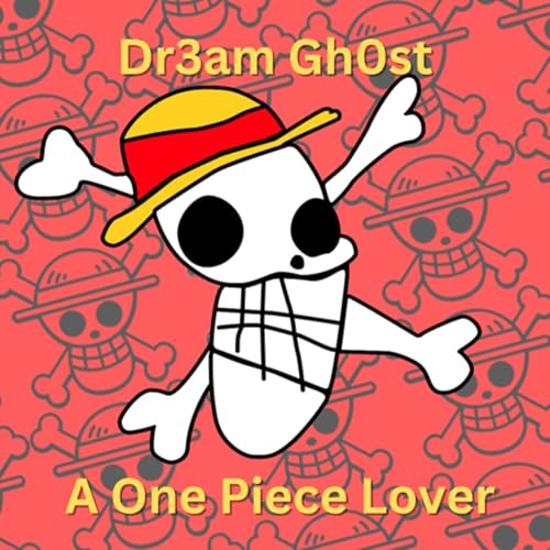 Dream Ghost: A One Piece Lover Podcast Por Dr3am gh0st arte de portada
