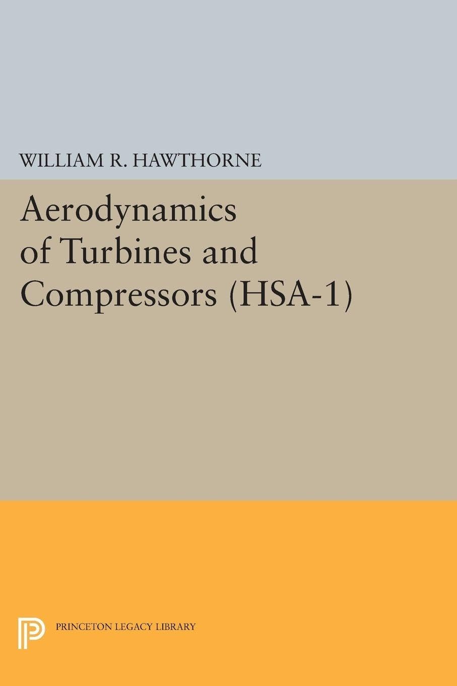 Aerodynamics of Turbines and Compressors. (HSA-1), Volume 1 (High Speed Aerodynamics and Jet Propulsion)