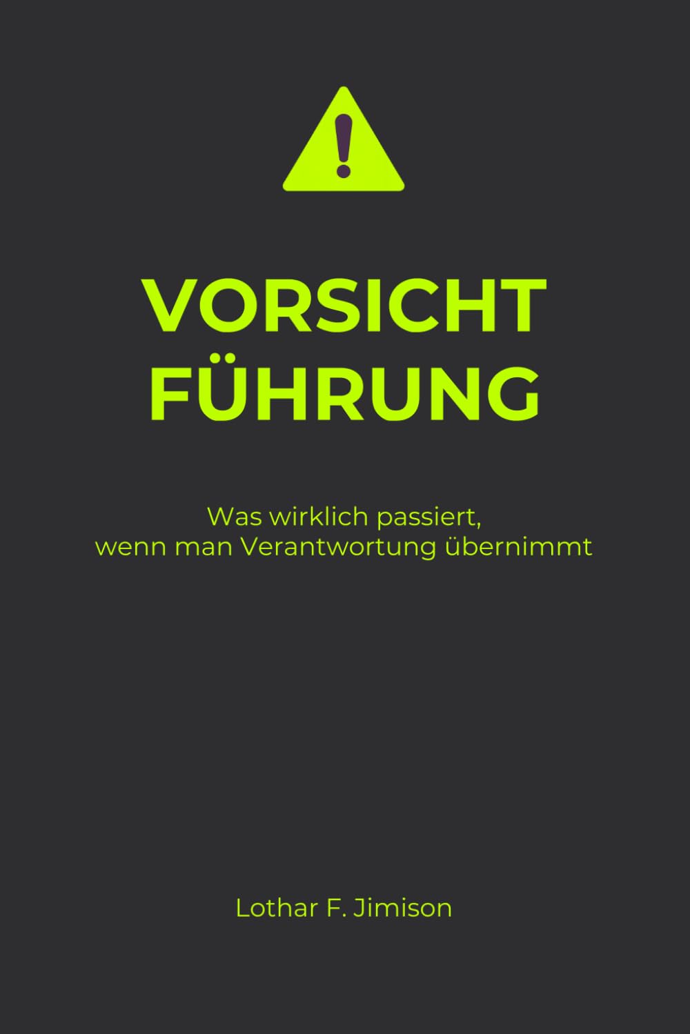 Vorsicht Führung: Was wirklich passiert, wenn man Verantwortung übernimmt