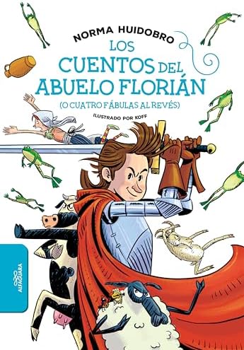 Los cuentos del abuelo Florián (o cuatro fábulas al revés)