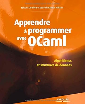 Apprendre à programmer avec Ocaml : Algorithmes et structures de données by Jean-Christophe Filliâtre,Sylvain Conchon