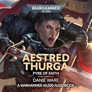 Aestred Thurga: Pyre of Faith Audiobook By Danie Ware cover art