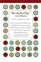 Ready Set Tap for Moms: A Series of Guided EFT Scripts 1470008149 Book Cover