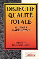 OBJECTIF QUALITE TOTALE: Un processus d'amelioration continue 2921030349 Book Cover