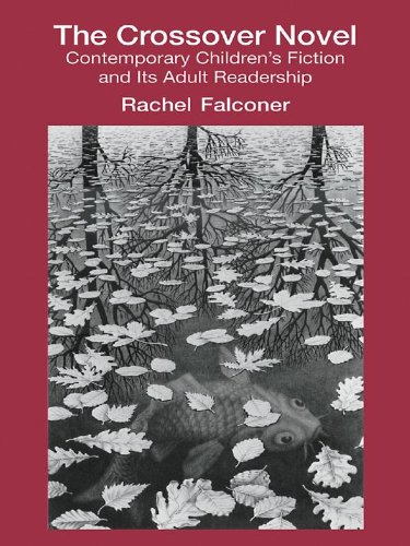 The Crossover Novel: Contemporary Children's Fiction and Its Adult Readership (Children's Literature and Culture)