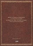  Manuel de droit international à l\'usage des officiers de l\'armée de terre : ouvrage autorisé pour le