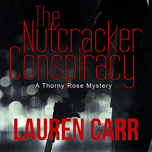 The Nutcracker Conspiracy A Thorny Rose Mystery, Book 4