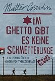 Im Ghetto gibt es keine Schmetterlinge: Ein Roman über die Kinder von Theresienstadt