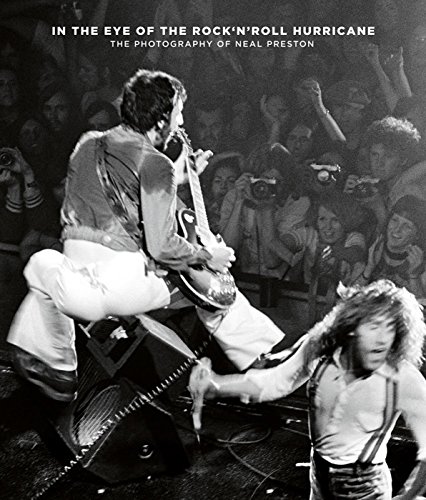 In the Eye of the Rock'N'Roll Hurricane: The Photography of Neal Preston (English and German Edition)