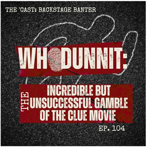 Whodunnit: The Incredible but Unsuccessful Gamble of the Clue Movie