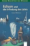 bibliothek wissenschaft berlin  Edison und die Erfindung des Lichts: Lebendige Biographien (Bibliothek des Wissens)
