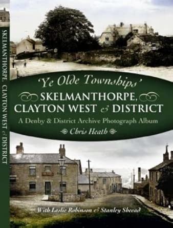 Ye Old Townships - Skelmanthorpe, Clayton West and District-Wow! eBook