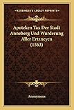 Apoteken Tax Der Stadt Anneberg Und Wurderung Aller Ertzneyen (1563)