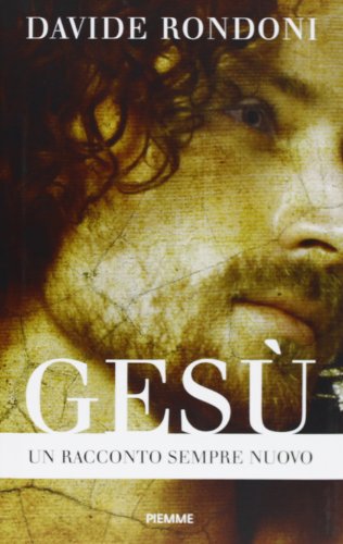 Gesù. Un racconto sempre nuovo Gesù. Un racconto sempre nuovo