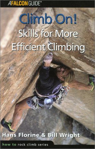 Climb On!: Skills for More Efficienct Climbing (How to Climb): Florine ...