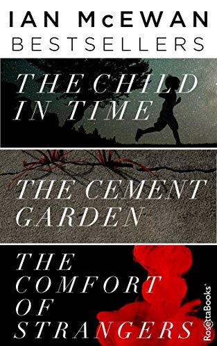 The Child In Time The Cement Garden The Comfort Of Strangers By Ian Mcewan
