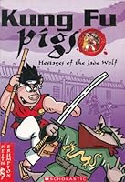 Hostages of the Jade Wolf (Kung Fu Pigs) 0439626463 Book Cover