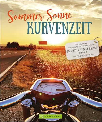 Bildband: Sommer, Sonne, Kurvenzeit. Die 20 schönsten Motorradtouren in Deutschland. Mit großer Tourenkarte, GPS-Tracks und Tipps zu Bikerhotels und ......