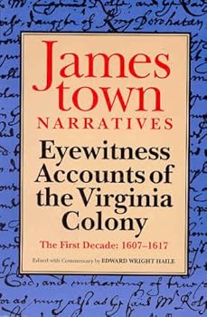 Paperback Jamestown Narratives: Eyewitness Accounts of the Virginia Colony: The First Decade: 1607-1617 Book
