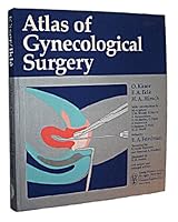 Atlas Of Gynecological Surgery: Including Urological, Proctological And Mammary Procedures 0865771820 Book Cover