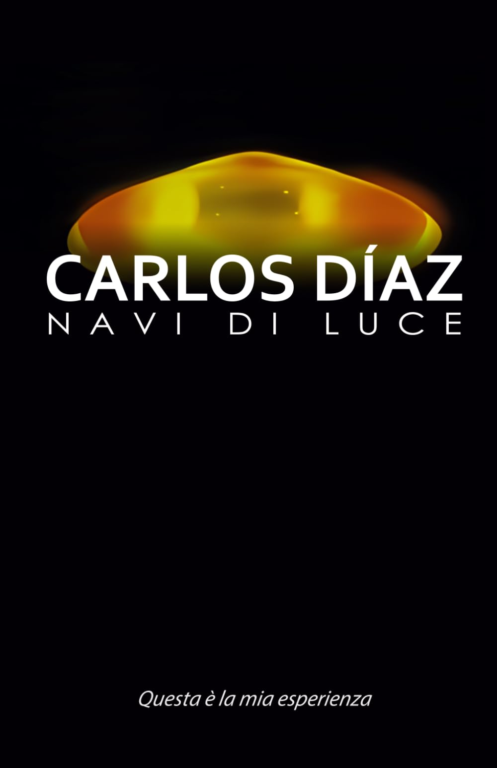 Carlos Díaz NAVI DI LUCE: Questa è la mia esperienza