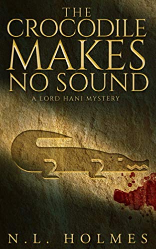 The Crocodile Makes No Sound (The Lord Hani Mysteries)