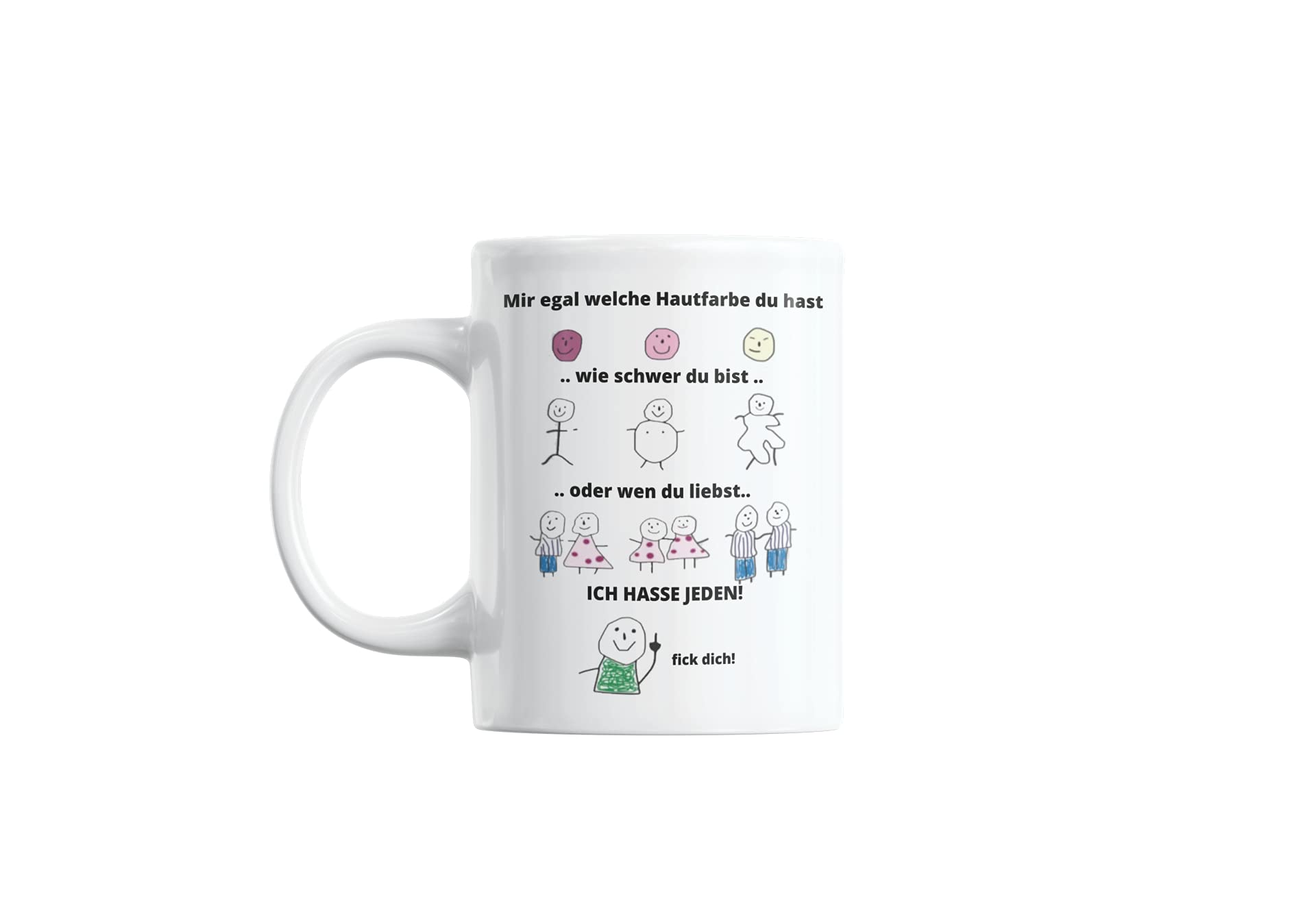 Favourite Mug with Saying I Dishwasher Safe and Printed on Both Sides I High-Quality Mug in Pure White I Coffee Mug with Sayings Funny I Mir egal welche Hautfarbe du hast (Ich hasse jeden)