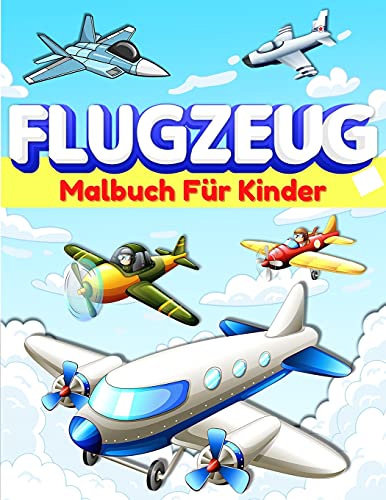 Flugzeug-Malbuch für Kinder und Kleinkinder: Flugzeug-Farbseiten für Kinder, Jungen und Mädchen im A