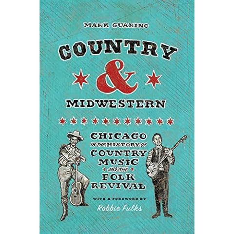 Country and Midwestern: Chicago in the History of Country Music and the Folk Revival Cover