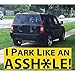 Witty Yetis I Park Like an Asshole Bumper Sticker 10 Pack. Prank, Shame & Insult Selfish Idiots for Their Bad Parking. Enact Hilarious Street Justice with Our Funny, Revenge-Filled Decal Gag Gift.