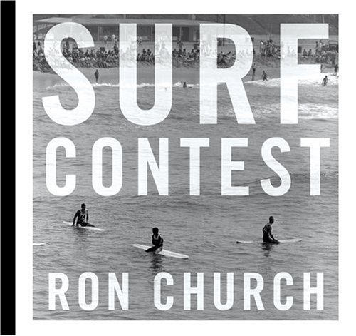 Surf Contest: Photographs by Ron Church (T. ADLER BOOKS)