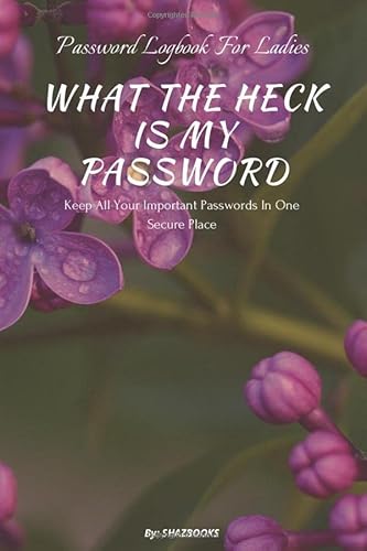 WHAT THE HECK IS MY PASSWORD: An alphabetically organized pocket-size premium password logbook matching your aesthetic sense. It has a table of ... addresses passwords and personal information.