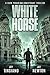 White Horse (A Dark Paradigm Conspiracy Thriller Book 1)