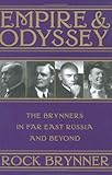 Empire  and Odyssey: The Brynners in Far East Russia and Beyond