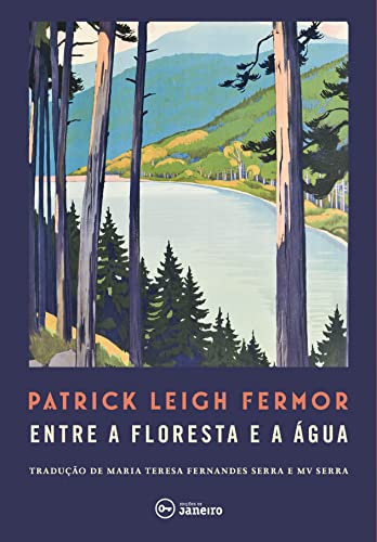 Entre a floresta e a água: A pé até Constantinopla: do médio Danúbio às Portas de Ferro
